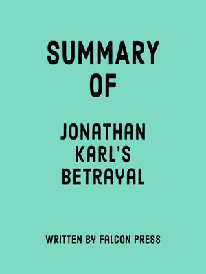 cover image of Summary of Jonathan Karl's Betrayal